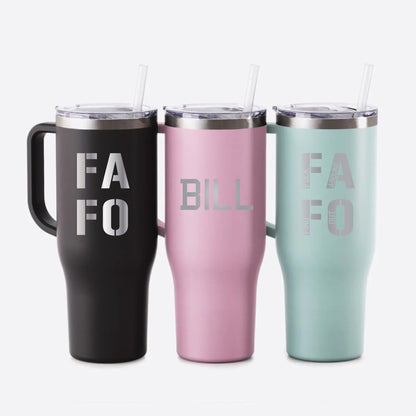 40 oz Personalized FAFO Tumbler Laser Engraved